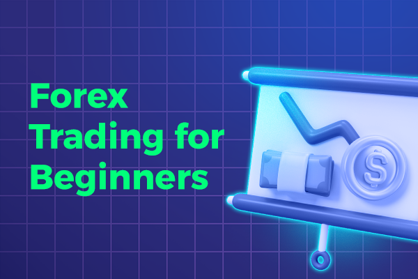 Forex Trading for Beginners: A Step-by-Step Guide to Getting Started