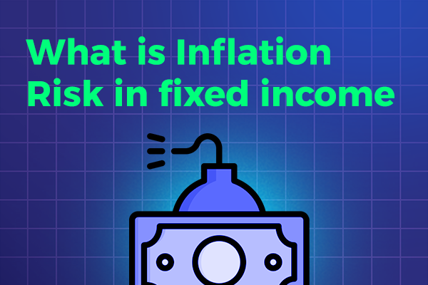 What is inflation Risk in fixed income
